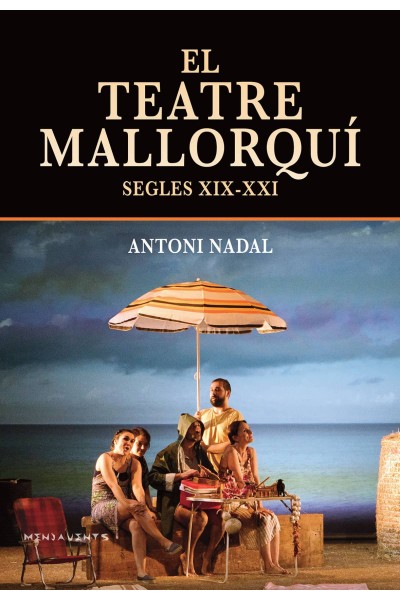 EL TEATRE MALLORQUÍ (SEGLES XIX-XXI)