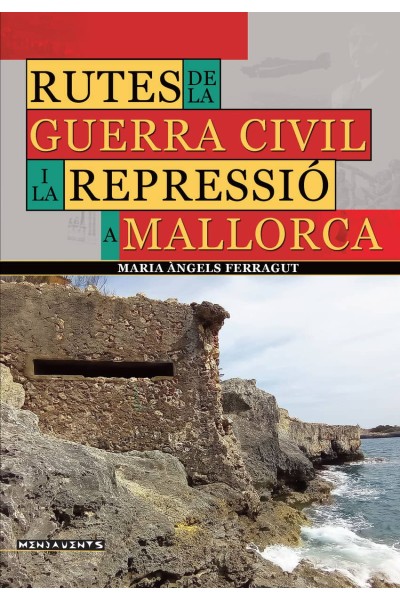 RUTES DE LA GUERRA CIVIL I LA REPRESSIÓ A MALLORCA