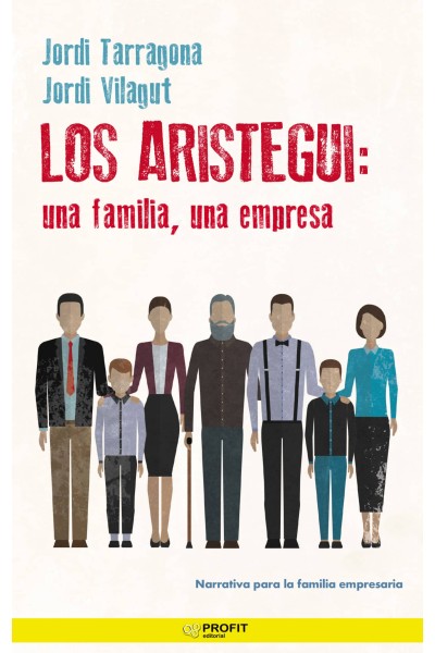 LOS ARISTEGUI: UNA FAMILIA, UNA EMPRESA
