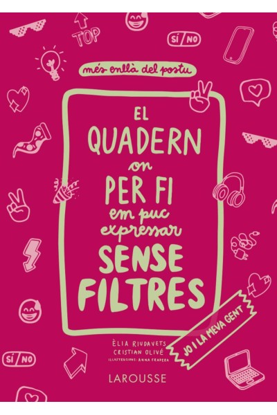 EL QUADERN ON PER FI EM PUC EXPRESSAR SENSE FILTRES. JO I LA MEVA GENT