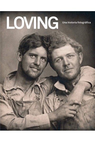 LOVING. UNA HISTORIA FOTOGRÁFICA