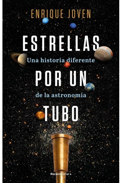 ESTRELLAS POR UN TUBO:UNA HISTORIA DIFERENTE DE ASTRONOMIA