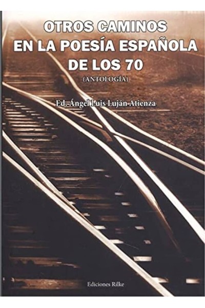 OTROS CAMINOS EN LA POESIA ESPAÑOLA DE LOS 70