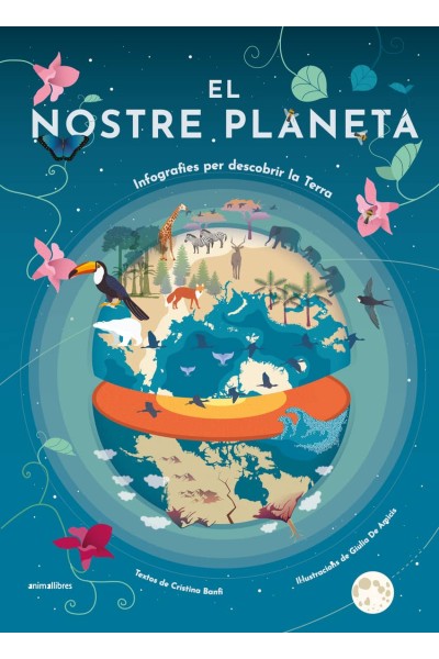 EL NOSTRE PLANETA. INFOGRAFIES PER DESCOBRIR LA TERRA