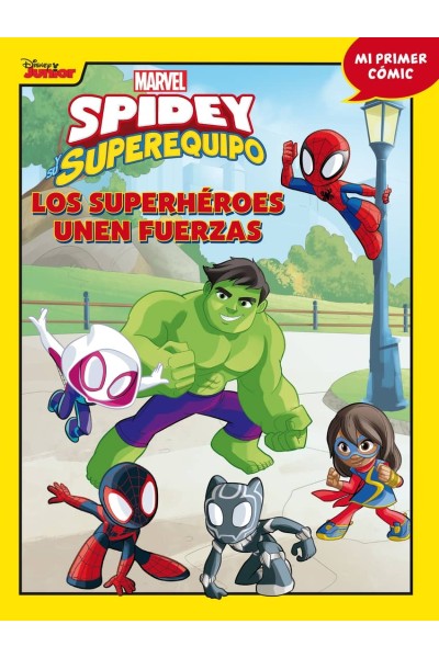 SPIDEY Y SU SUPEREQUIPO. LOS SUPERHÉROES UNEN FUERZAS