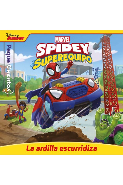 SPIDEY Y SU SUPEREQUIPO. LA ARDILLA ESCURRIDIZA. PEQUECUENTOS