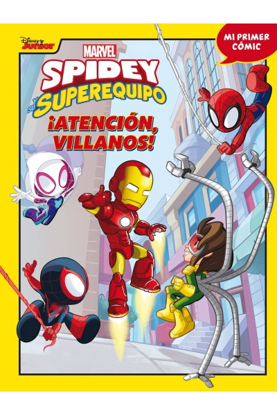 SPIDEY Y SU SUPEREQUIPO. ¡ATENCIÓN, VILLANOS!