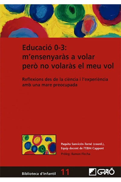 EDUCACIÓ 0-3: MÆENSENYARÀS A VOLAR PER. NO VOLARÀS EL MEU VOL