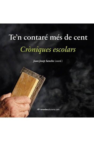 TE'N CONTARÉ MÉS DE CENT. CRÒNIQUES ESCOLARS
