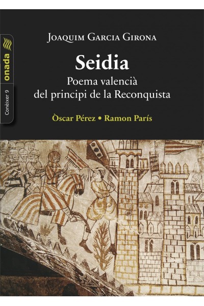 SEIDIA. POEMA VALENCIÀ DEL PRINCIPI DE LA RECONQUISTA