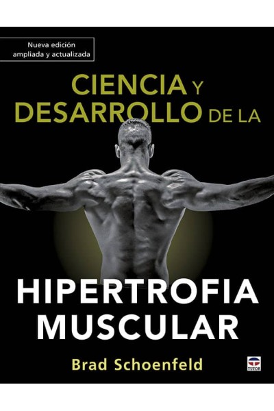 CIENCIA Y DESARROLLO DE LA HIPERTROFIA MUSCULAR. NUEVA EDIC