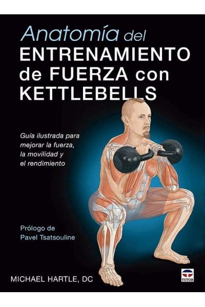 ANATOMÍA DEL ENTRENAMIENTO DE FUERZA CON KETTLEBELLS