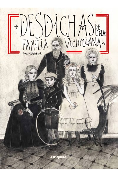 DESDICHAS DE UNA FAMILIA VICTORIANA