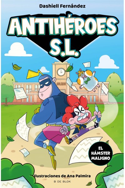 EL HÁMSTER MALIGNO (ANTIHÉROES S.L. 1)