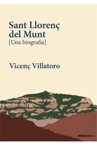 SANT LLORENÇ DE MUNT (UNA BIOGRAFIA)