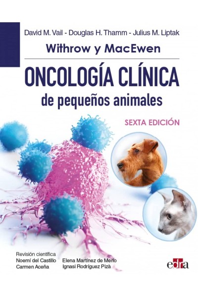WITHROW Y MACEWEN ONCOLOGÍA CLÍNICA DE PEQUEÑOS ANIMALES, 6.ª ED.
