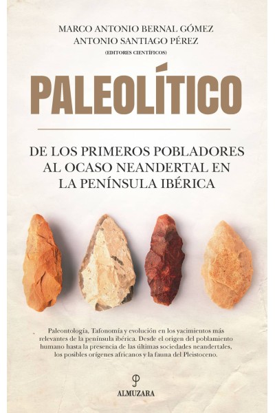 PALEOLITICO DE LOS PRIMEROS POBLADORES AL OCASO NEANDERTAL