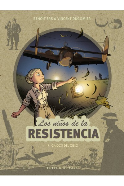 LOS NIÑOS DE LA RESISTENCIA 7. CAÍDOS DEL CIELO