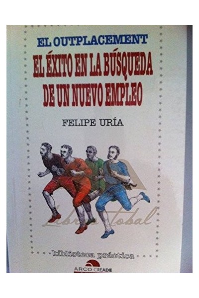 El Outplacement. El Éxito en la Búsqueda de un Nuevo Empleo