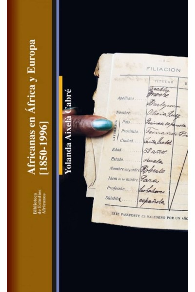 AFRICANAS EN ÁFRICA Y EUROPA (1850-1966 )