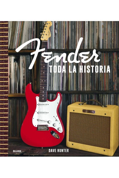 FENDER. TODA LA HISTORIA