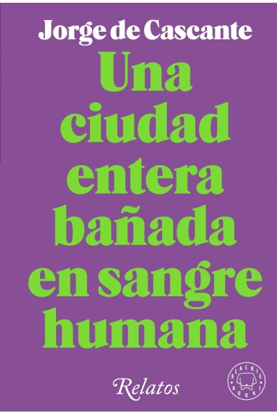 UNA CIUDAD ENTERA BAÑADA DE SANGRE HUMANA