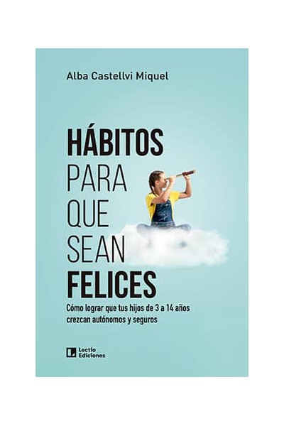 HÁBITOS PARA QUE SEAN FELICES