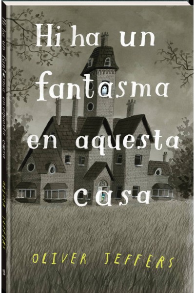 HI HA UN FANTASMA EN AQUESTA CASA