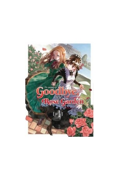 GOODBYE MY ROSE GARDEN 1