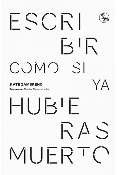 ESCRIBIR COMO SI YA HUBIERAS MUERTO