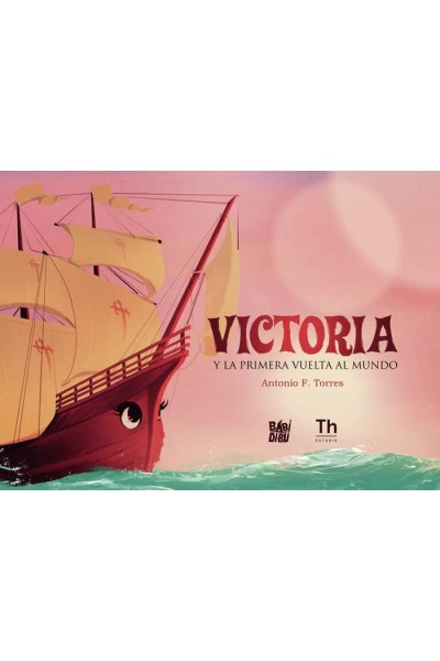 VICTORIA Y LA PRIMERA VUELTA AL MUNDO