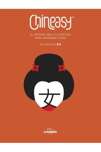 CHINEASY. EL MÉTODO FÁCIL Y DIVERTIDO PARA APRENDER CHINO
