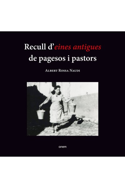 RECULL D'EINES ANTIGUES DE PAGESOS I PASTORS