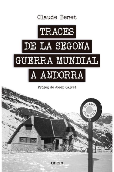 TRACES DE LA SEGONA GUERRA MUNDIAL A ANDORRA