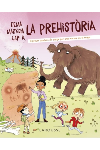 DEMÀ MARXEM CAP A LA PREHIST.RIA