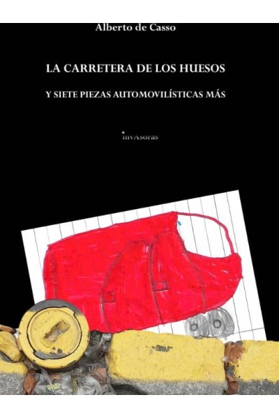 LA CARRETERA DE LOS HUESOS Y SIETE PIEZAS AUTOMOVILÍSTICAS MÁS
