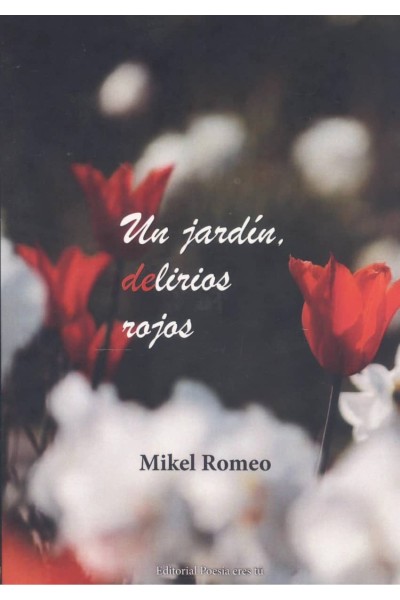 UN JARDÍN, DELIRIOS ROJOS