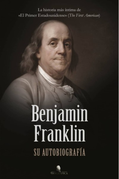 BENJAMIN FRANKLIN.AUTOBIOGRAFIA.(BIOGRAFICA)