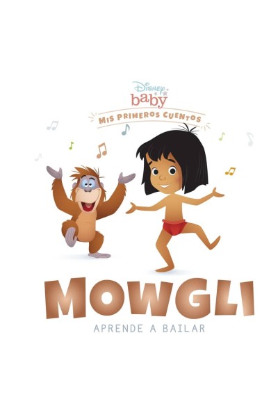 DISNEY BABY. MOWGLI APRENDE A BAILAR