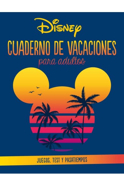 DISNEY. CUADERNO DE VACACIONES PARA ADULTOS