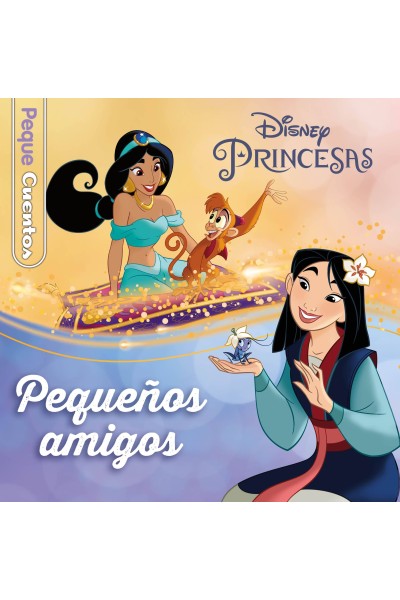 PRINCESAS. PEQUEÑOS AMIGOS. PEQUECUENTOS