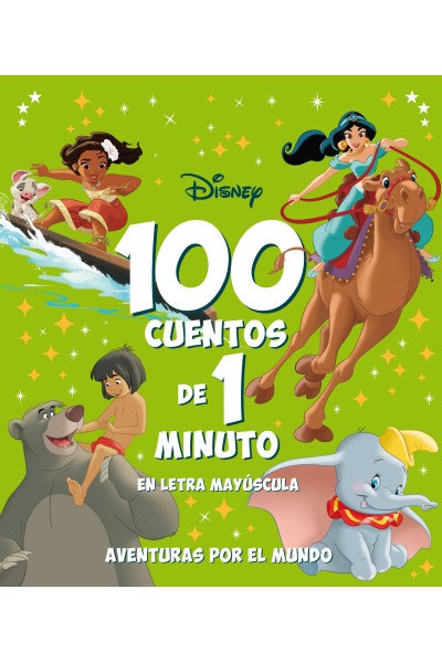 100 CUENTOS DE 1 MINUTO EN LETRA MAYÚSCULA. AVENTURAS POR EL MUNDO