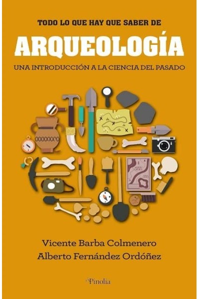TODO LO QUE HAY QUE SABER DE ARQUEOLOGIA