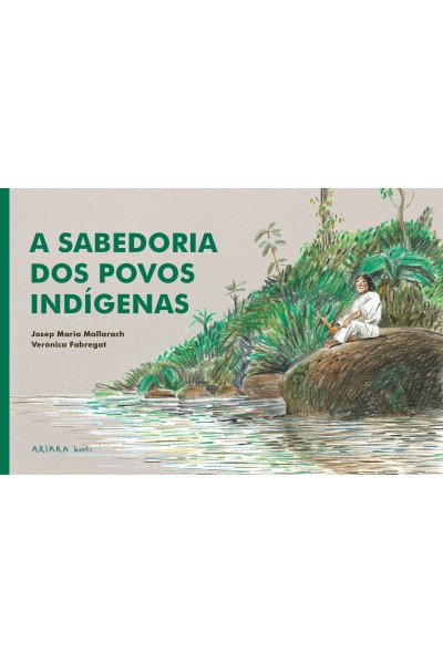 A SABEDORIA DOS POVOS INDÍGENAS