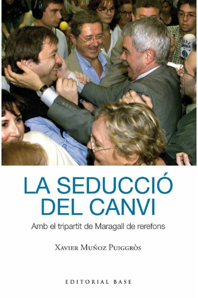 LA SEDUCCIO DEL CANVI AMB EL TRIPARTIT DE MARAGALL DE REREF