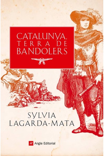 CATALUNYA, TERRA DE BANDOLERS