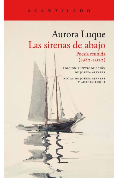 LAS SIRENAS DE ABAJO POESIA REUNIDA 1982 2022