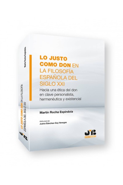 LO JUSTO COMO DON EN LA FILOSOFÍA ESPAÑOLA DEL SIGLO XXI