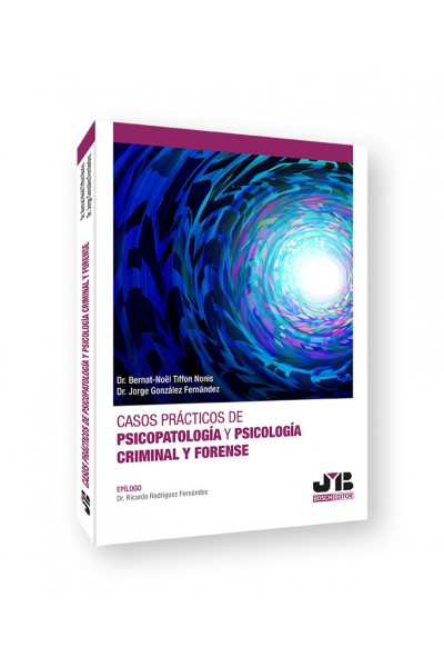 CASOS PRÁCTICOS DE PSICOPATOLOGÍA Y PSICOLOGÍA CRIMINAL Y FORENSE