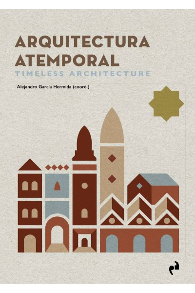 ARQUITECTURA ATEMPORAL. TIMELESS ARCHITECTURE